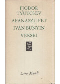 Fjodor Tyutcsev,Ivan Bunyin,Afanaszij Fet - Fjodor Tyutcsev, Afanaszij Fet és Ivan Bunyin versei