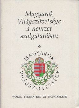  - Magyarok Világszövetsége a nemzet szolgálatában, Budapest 1996 antikvár könyv