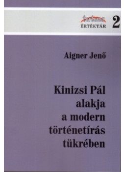 Aigner Jenő - Kinizsi Pál alakja a modern történetírás tükrében, null 2017 antikvár könyv