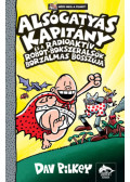 Dav Pilkey - Alsógatyás Kapitány és a radioaktív robot-bokszeralsók borzalmas bosszúja