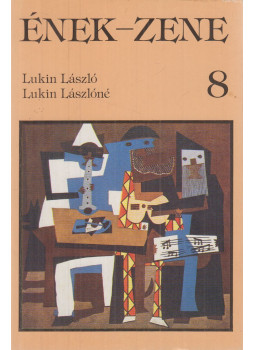 Lukin László, Lukin Lászlóné - Ének-zene 8. Lukin László, Lukin Lászlóné - Ének-zene 8., Budapest 1991 antikvár könyv