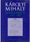 Hajdu Tibor - Károlyi Mihály levelezése V. 1945-1949
