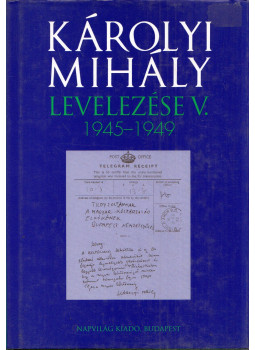 Hajdu Tibor - Károlyi Mihály levelezése V. 1945-1949 Hajdu Tibor - Károlyi Mihály levelezése V. 1945-1949, Budapest 2003 antikvár könyv
