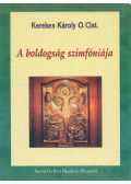 Kerekes Károly - A boldogság szimfóniája