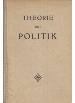 Glungler, Wilhelm - Theorie der Politik, München-Leipzig 1941 antikvár könyv