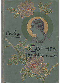 Dr. Louis Lewes - Goethes Frauengestalten, Stuttgart 1894 antikvár könyv