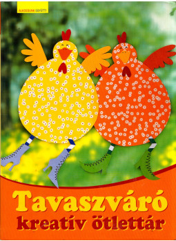 Petra Hassler (szerk.) - Tavaszváró kreatív ötlettár Petra Hassler (szerk.) - Tavaszváró kreatív ötlettár, Budapest 2009 antikvár könyv