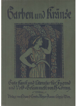 Corray, Heinrich - Garben und Kränze, Leipzig-Aarau-Wien 1912 antikvár könyv