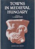 Gerevich László - Towns in Medieval Hungary