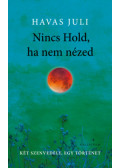 Havas Juli - Nincs Hold, ha nem nézed