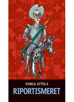 Varga Attila - Riportismeret Varga Attila - Riportismeret, null 2025 antikvár könyv