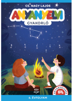 Cs. Nagy Lajos - Anyanyelvi gyakorló - 6. évfolyam Cs. Nagy Lajos - Anyanyelvi gyakorló - 6. évfolyam, null 2025 antikvár könyv