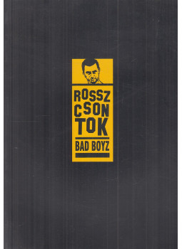 Uglár Csaba (szerk.), Fabényi Júlia - Rosszcsontok / Bad Boyz Uglár Csaba (szerk.), Fabényi Júlia - Rosszcsontok / Bad Boyz, Budapest 2003 antikvár könyv
