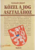 Gyönyör József - Közel a jog asztalához