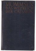 Theodor Mommsen - Das Weltreich der Caesaren