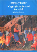 Balassay József - Nagyböjti és húsvéti üzenetek (aláírt)