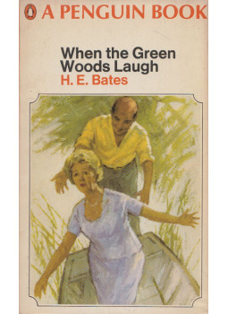 H. E. Bates - When the Green Woods Laugh H. E. Bates - When the Green Woods Laugh, Harmondsworth 1967 antikvár könyv