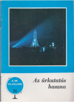 Kőháti Attila - Az űrkutatás haszna Kőháti Attila - Az űrkutatás haszna, Budapest 1977 antikvár könyv
