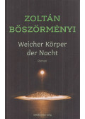 Böszörményi Zoltán - Weicher Körper der Nacht