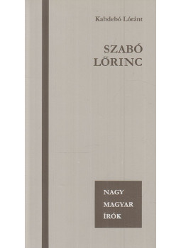 Kabdebó Lóránt - Szabó Lőrinc Kabdebó Lóránt - Szabó Lőrinc, Budapest 1985 antikvár könyv