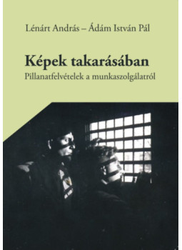 Lénárt András, Ádám István Pál - Képek takarásában Lénárt András, Ádám István Pál - Képek takarásában, null 2024 antikvár könyv