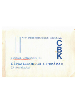 Dr. Bencze Lászlóné - Népdalcsokrok citerára II. (dedikált) Dr. Bencze Lászlóné - Népdalcsokrok citerára II. (dedikált), Budapest 0 antikvár könyv