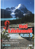 Verebné Sárközi Réka (szerk.) - Heti Lélekemelő Plusz 5.