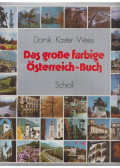 Dornik, Hanna,Walter Weiss,Kaster, Lothar,Kaster, Andreas,Kaster, Matthias - Das große farbige Österreich-Buch