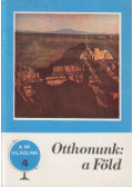 Abonyi Ivánné - Otthonunk: a Föld