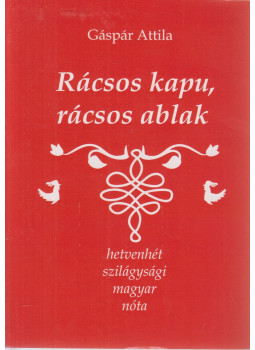 Gáspár Attila - Rácsos kapu, rácsos ablak Gáspár Attila - Rácsos kapu, rácsos ablak, Zilah 2016 antikvár könyv