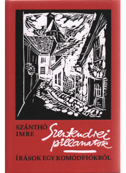 Szánthó Imre - Szentendrei pillanatok Szánthó Imre - Szentendrei pillanatok, Szentendre 2001 antikvár könyv