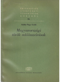 Káldy-Nagy Gyula - Magyarországi török adóösszeírások Káldy-Nagy Gyula - Magyarországi török adóösszeírások, Budapest 1970 antikvár könyv