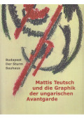 Jurecskó László (szerk.),Kishonthy Zsolt - Mattis Teutsch und die Graphik der ungarischen Avantgarde