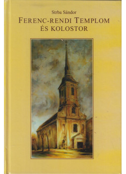 Strba Sándor - Ferenc-rendi templom és kolostor Strba Sándor - Ferenc-rendi templom és kolostor, null 0 antikvár könyv