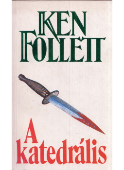 Ken Follett - A katedrális Ken Follett - A katedrális, Budapest 1993 antikvár könyv