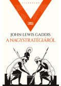 John Lewis Gaddis - A nagystratégiáról