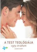 Jason Evert - A test teológiája egy órában