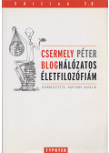 Csermely Péter - Bloghálózatos életfilozófiám (dedikált)