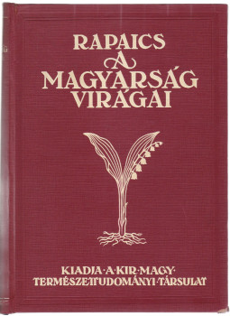 Dr. Rapaics Raymund - A magyarság virágai