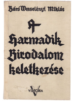Báró Wesselényi Miklós - A Harmadik Birodalom keletkezése