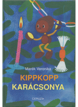 Marék Veronika - Kippkopp karácsonya Marék Veronika - Kippkopp karácsonya, Budapest 2007 antikvár könyv