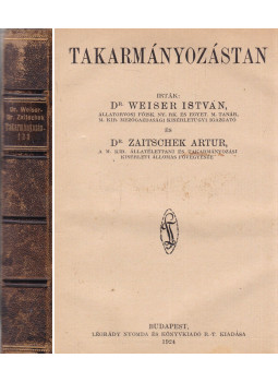 Weiser István Dr., Zaitschek Arthur Dr. - Takarmányozástan