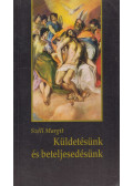 Széll Margit - Küldetésünk és beteljesedésünk