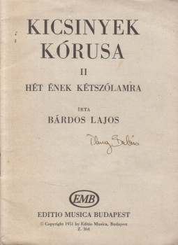 Bárdos Lajos - Kicsinyek kórusa II. - Hét ének kétszólamra Bárdos Lajos - Kicsinyek kórusa II. - Hét ének kétszólamra, Budapest 0 antikvár könyv