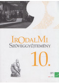 Mohácsy Károly - Irodalmi szöveggyűjtemény a gimnáziumok és szakgimnáziumok 10. évfolyama számára