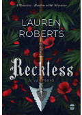 Lauren Roberts - Reckless - A vakmerő