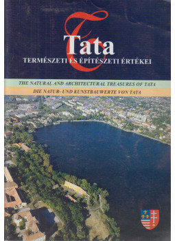 Musicz László - Tata természeti és építészeti értékei Musicz László - Tata természeti és építészeti értékei, Tata 2003 antikvár könyv