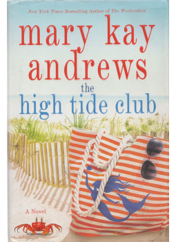 Mary Kay Andrews - The High Tide Club Mary Kay Andrews - The High Tide Club, New York 2018 antikvár könyv