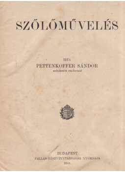 Pettenkoffer Sándor - Szőlőművelés [kolligátum]