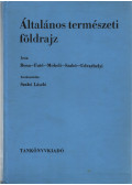 Dr. Bona Imre,Dr. Futó József,Dr. Moholi Károly,Dr. Szabó László,Dr. Udvarhelyi Károly - Általános természeti földrajz
